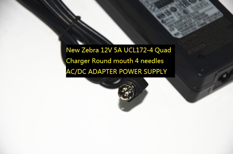 New Zebra 12V 5A AC/DC ADAPTER UCL172-4 Quad Charger Round mouth 4 needles POWER SUPPLY - Click Image to Close